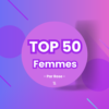 Le Top 50 Spécial Consacré Aux Femmes est en ligne !