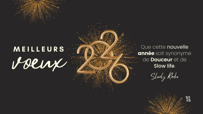 Bonne année 2026 avec Slowly Radio